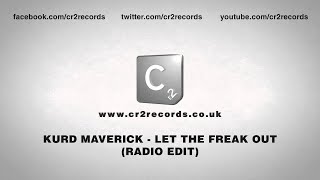 Kurd Maverick - Let The Freak Out (Radio Edit)