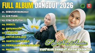 FULL ALBUM DANGDUT TIYA 2026 || SEBUJUR BANGKAI, AIR TUBA, CINCIN PUTIH ( Official Music Video )