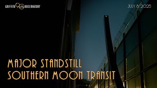 MAJOR STANDSTILL SOUTHERN MOON TRANSIT | JULY 8, 2025 | GRIFFITH OBSERVATORY