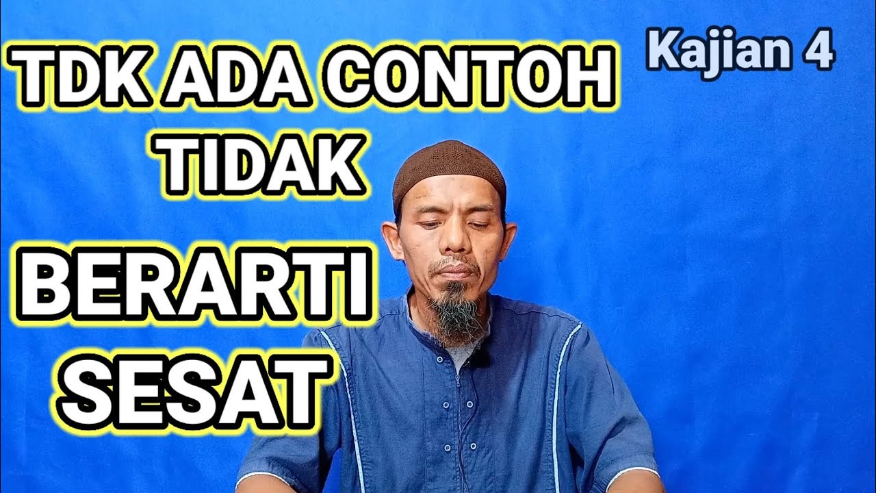 Tidak ada contoh tidak berarti sesat. Muhsin abu Ibrahim