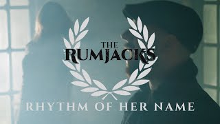 Смотреть клип The Rumjacks - Rhythm Of Her Name