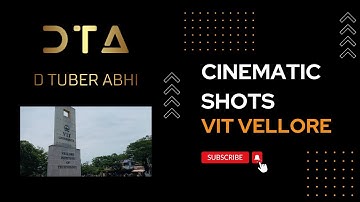 VIT VELLORE || CINEMATIC SHOTS || A QUICK OVERVIEW