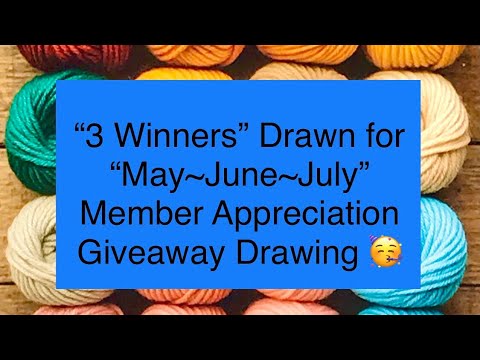 3 Winners Drawn from our Member's Appreciation Wheels for "May - June - July" 2025. #love #crochet