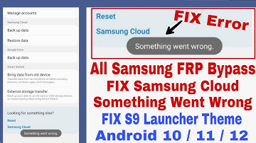 Something Went Wrong Fix All Samsung FRP Bypass Android 10/11/12 Also S9 Launcher FIX 100% Free