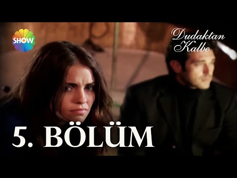 Dudaktan Kalbe 5. Bölüm | FULL BÖLÜM