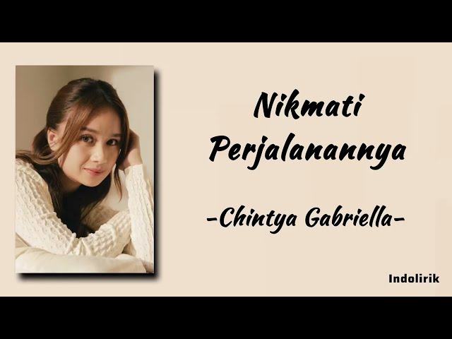 Chintya Gabriella - Nikmati Perjalanannya | Lirik Lagu class=