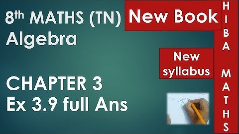 8th maths chapter 3 exercise 3.9 full answers tn samacheer hiba maths