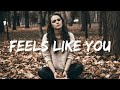 Faime feels like you lyrics