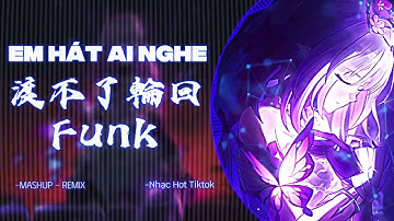 Em Hát Ai Nghe - Không Thể Độ Được Luân Hồi (渡不了輪回) - Ludown (Loudness) | Nhạc Hot TikTok