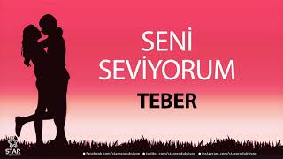 Seni Seviyorum TEBER - İsme Özel Aşk Şarkısı