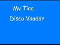 Mv ticadisco voador