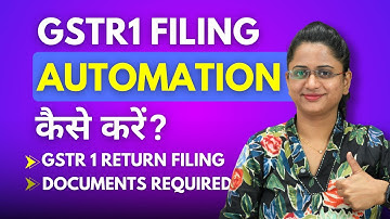 GSTR 1 Filing Kaise Kare? Filing Automate Kaise Kare? Filing Made Easy