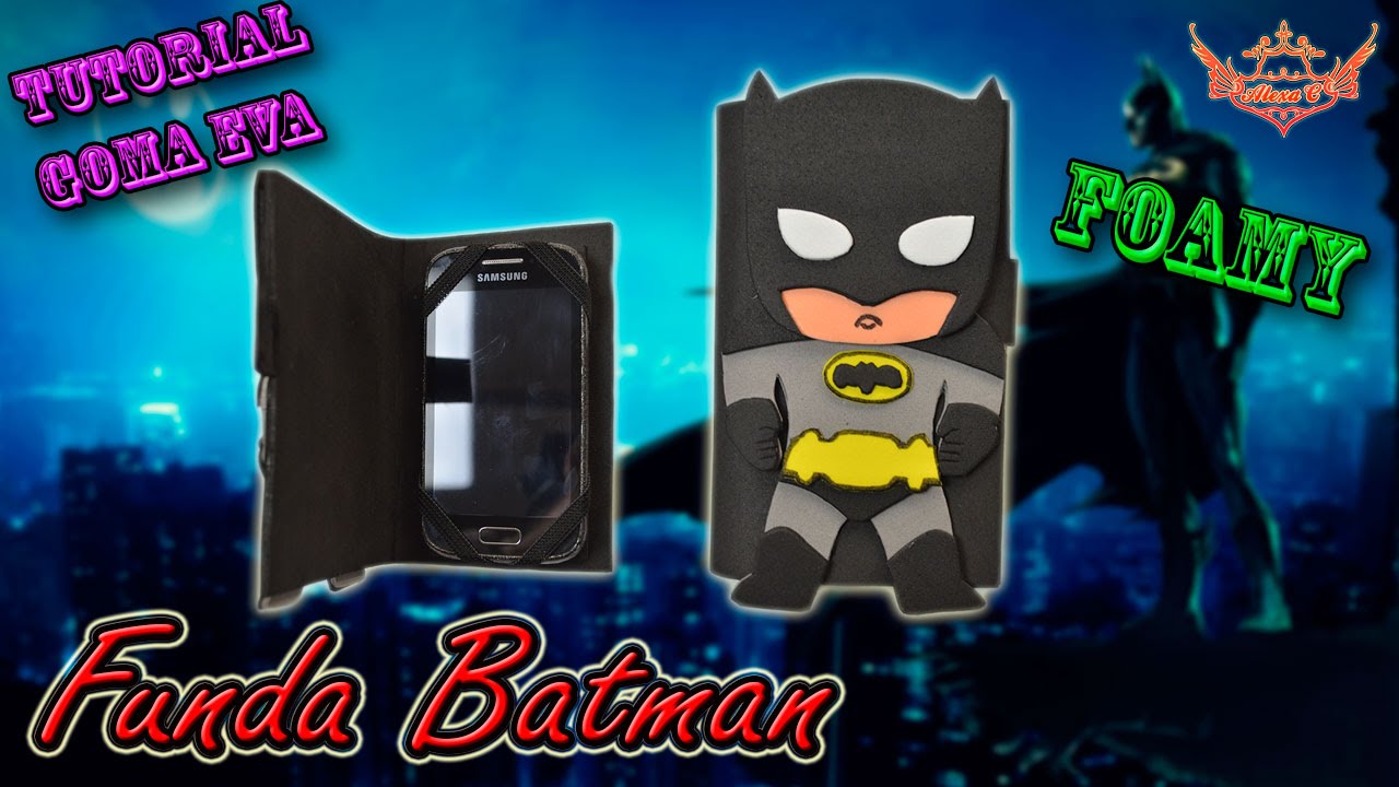 ♥ Tutorial: Funda tipo Flip de Batman de Goma Eva (Foamy) ♥ - YouTube