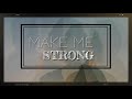 MAKE ME STRONG  | Sami Yusuf |  Nasheed lyrics | Motivational video |