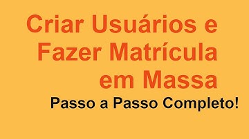 Tutorial Moodle: Cadastro de Usuários e Importação CSV