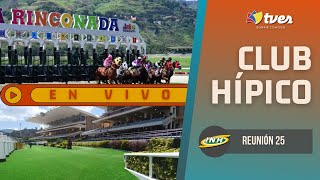 REUNIÓN 25 | HIPÓDROMO LA RINCONADA | EN VIVO | CLUB HÍPICO POR TVES | HD