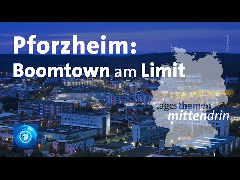 Pforzheim: Boomtown stößt an Grenzen | tagesthemen mittendrin