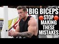 BIG BICEPS - STOP MAKING THESE MISTAKES