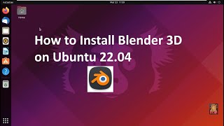 How to Install Blender 3D on Ubuntu 22.04