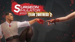 Surgeon Simulator 2013 meets Team Fortress 2 - Official Trailer