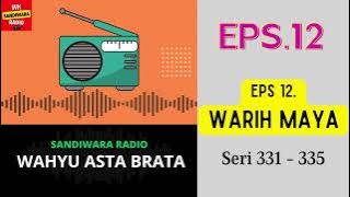 Download lagu WAHYU ASTA BRATA Seri 331 - 335 Episode 12. Warih Maya [Sandiwara Radio]