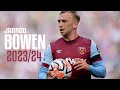 Jarrod bowen 202324  amazing skills assists  goals  west ham