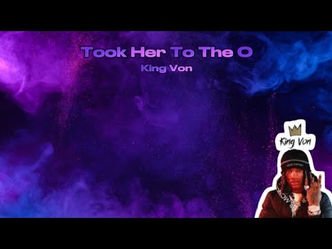 King Von Took Her To The O Slowed Lyrics