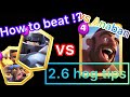 【Legendary game】How to beat Anaban’s Mega knight ram with 2.6 hog!?【OYASSUU CLIPPRNG】