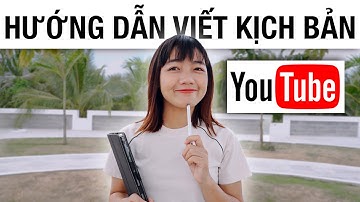 Cách viết kịch bản YouTube ĐƠN GIẢN cho người MỚI BẮT ĐẦU (Chi tiết A-Z)