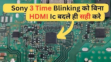 Sony 3 Time Blinking को बिना HDMI Ic बदले ही सही करे😎| LED TV Repairing Course |#refixindia #video