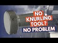 CNC knurling without a knurling tool