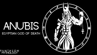 Anubis - The Egyptian God of Death | Pantheon Mythology