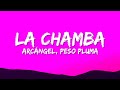 Arcángel, Peso Pluma - LA CHAMBA (Letra/Lyrics)