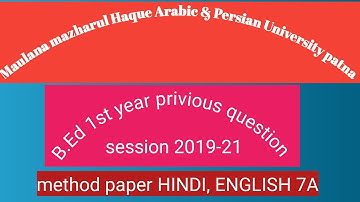 method paper HINDI, ENGLISH 7A. MAULANA UNIVERSITY SESSION 2019-21 B.Ed 1st year privious question