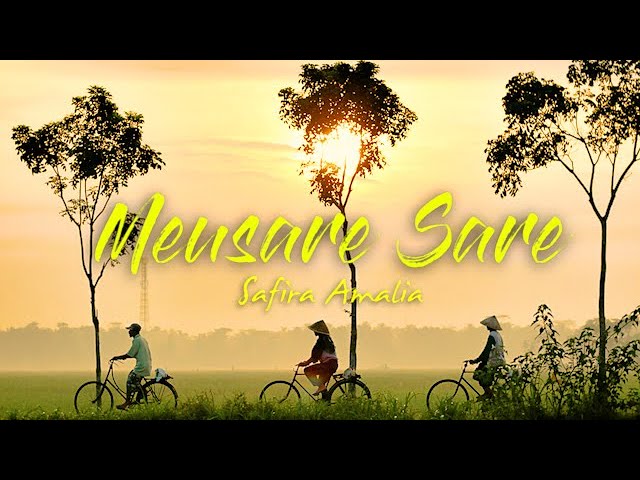 Lagu Aceh Terbaru - Meusare sare - Safira Amalia (Lirik) class=