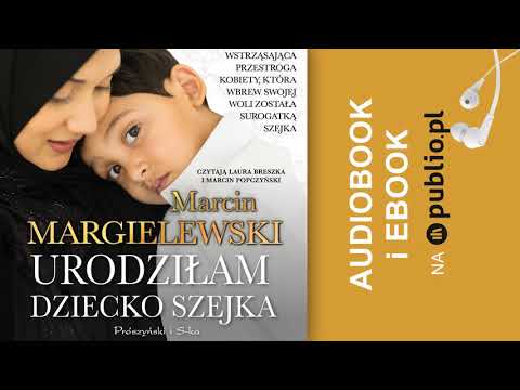 Urodziłam dziecko szejka. Marcin Margielewski. Audiobook PL
