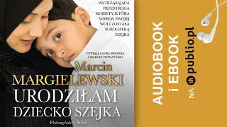 Urodziłam dziecko szejka. Marcin Margielewski. Audiobook PL