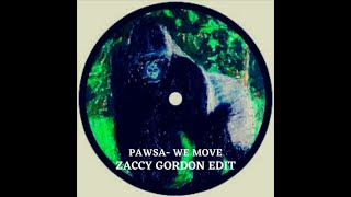 Pawsa- We Move (Zaccy Gordon Tech House Edit)