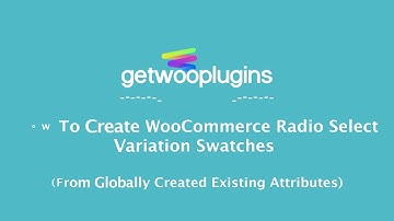 How To Create Radio Variation Swatches For WooCommerce Attributes (Existing Global Attribute)
