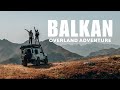 Is this europes ultimate overland destination an adventure in the balkans