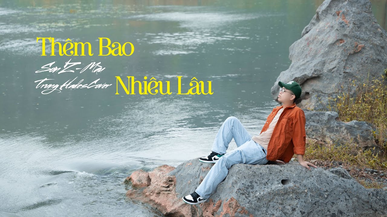 Thêm Bao Nhiêu Lâu - Đạt G | Trung Hades. | feat SơnZ... - youtube