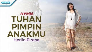 Tuhan Pimpin AnakMu - Hymn - Herlin Pirena (with lyric)