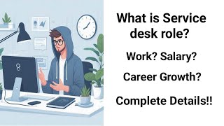 What is Service desk role in IT Companies? | Work | Salary | Career growth | Complete details |