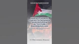 Audio, Hakikat hamas dan keteladanan Shalahuddin al-Ayyubi rahimahullah | Ustadz Muhammad as-Sarbini