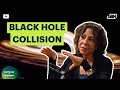 When Black Holes Collide | Janna Levin