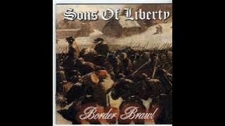 Sons Of Liberty - Border Brawl(Full Album - Released 2003)