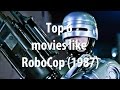 Top 6 Movies Like Robocop 1987