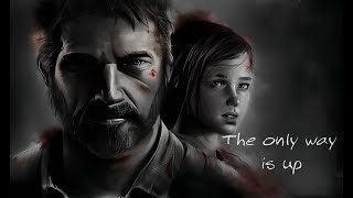 The Last of Us: Only way is up {GMV}