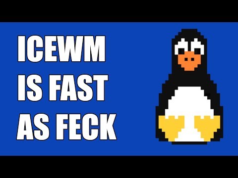 IceWM Tutorial - The fastest Linux window manager