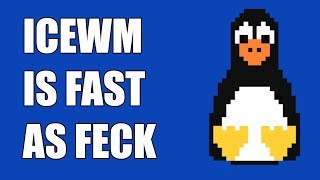 IceWM Tutorial - The fastest Linux window manager
